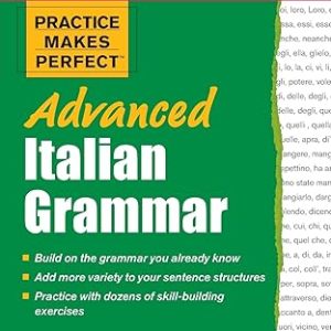 Practice Makes Perfect Advanced Italian Grammar (Practice Makes Perfect Series) 1st Edition