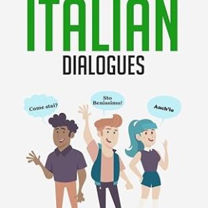 Conversational Italian Dialogues: Over 100 Italian Conversations and Short Stories (Conversational Italian Dual Language Books) Paperback – March 8, 2019