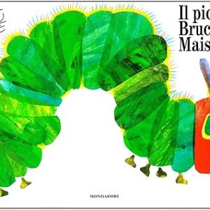 Eric Carle – Italian: Il piccolo bruco maisazio (Libri per ragazzi Mondadori) (Italian Edition) Hardcover – Import, January 1, 1996