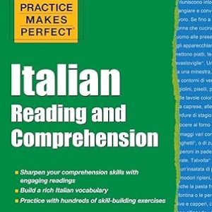 Practice Makes Perfect Italian Reading and Comprehension (Practice Makes Perfect Series) 1st Edition