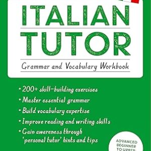 Italian Tutor: Grammar and Vocabulary Workbook (Learn Italian with Teach Yourself): Advanced beginner to upper intermediate course (Tutor Language Series) 1st Edition