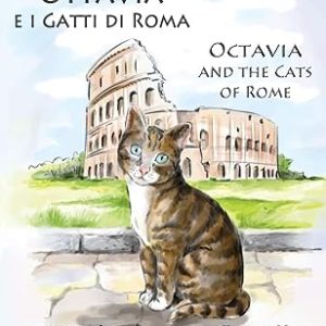 Ottavia e i Gatti di Roma – Octavia and the Cats of Rome: A bilingual picture book in Italian and English (Italian Edition) Paperback – Large Print, July 10, 2013
